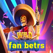 fan betrs